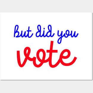 But Did You Vote? Posters and Art